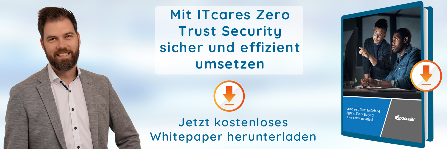 Zero Trust Security mit ITcares sicher und effizient umsetzen