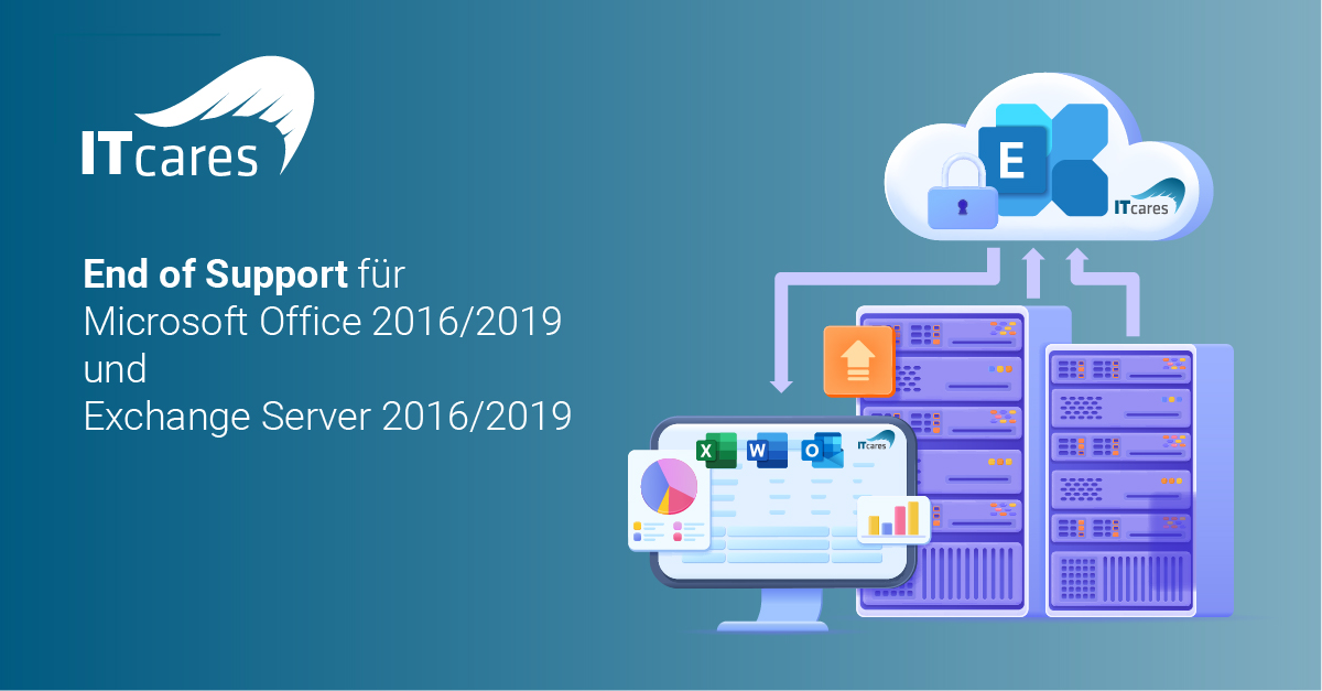 End of Support für Microsoft Office 2016, 2019 und die Server-Produkte - Mit ITcares den IT-Betrieb sicherstellen und sicher migrieren